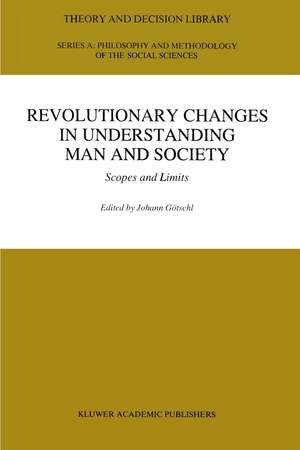 Revolutionary Changes in Understanding Man and Society: Scopes and Limits de Johann Gotschl