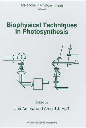 Biophysical Techniques in Photosynthesis de J. Amesz