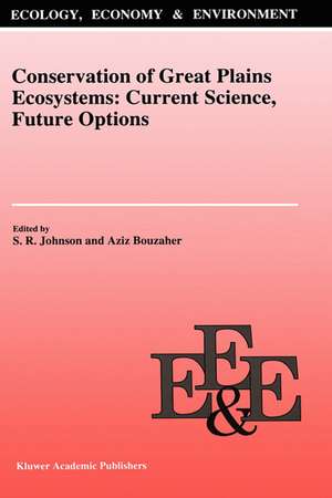 Conservation of Great Plains Ecosystems: Current Science, Future Options de S.R. Johnson