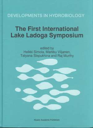 The First International Lake Ladoga Symposium: Proceedings of the First International Lake Ladoga Symposium: Ecological Problems of Lake Ladoga, St. Petersburg, Russia, 22–26 November 1993 de Heikki Simola