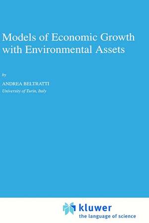 Models of Economic Growth with Environmental Assets de A. Beltratti