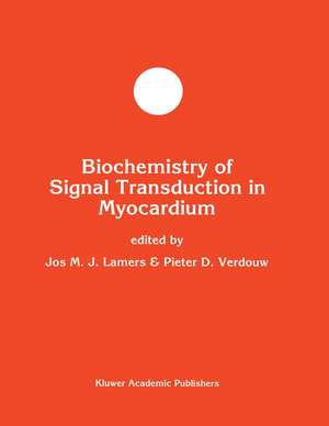 Biochemistry of Signal Transduction in Myocardium de Jos M. J. Lamers