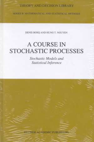 A Course in Stochastic Processes: Stochastic Models and Statistical Inference de Denis Bosq