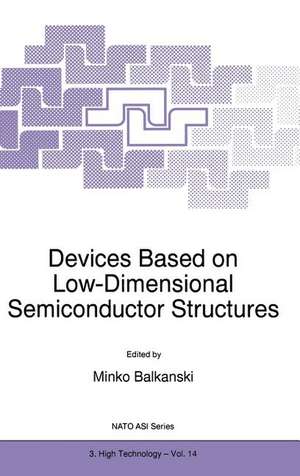 Devices Based on Low-Dimensional Semiconductor Structures de M. Balkanski