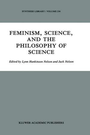 Feminism, Science, and the Philosophy of Science de J. Nelson