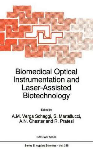 Biomedical Optical Instrumentation and Laser-Assisted Biotechnology de A.M. Verga Scheggi