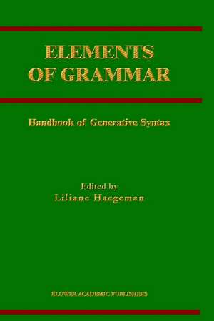 Elements of Grammar: Handbook in Generative Syntax de Liliane Haegeman