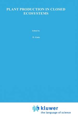 Plant Production in Closed Ecosystems: The International Symposium on Plant Production in Closed Ecosystems held in Narita, Japan, August 26–29, 1996 de E. Goto