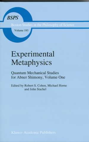 Experimental Metaphysics: Quantum Mechanical Studies for Abner Shimony, Volume One de Robert S. Cohen