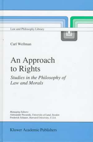 An Approach to Rights: Studies in the Philosophy of Law and Morals de C.P. Wellman