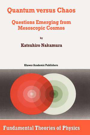 Quantum versus Chaos: Questions Emerging from Mesoscopic Cosmos de K. Nakamura