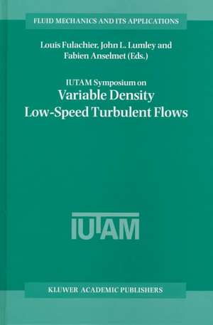 Iutam Symposium on Variable Density Low-Speed Turbulent Flows de Louis Fulachier