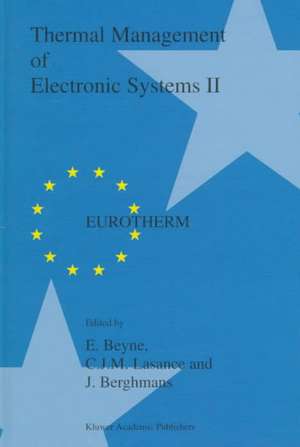 Thermal Management of Electronic Systems II de E. Beyne