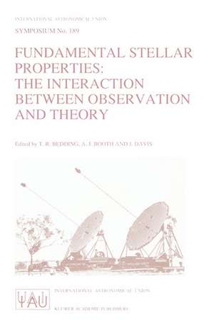 Fundamental Stellar Properties: The Interaction Between Observation and Theory: Proceedings of the 189th Symposium of the International Astronomical Union, Held at the Women’s College, University of Sydney, Australia, 13–17 January 1997 de Timothy R. Bedding