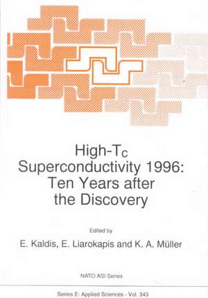 High-Tc Superconductivity 1996: Ten Years after the Discovery de E. Kaldis