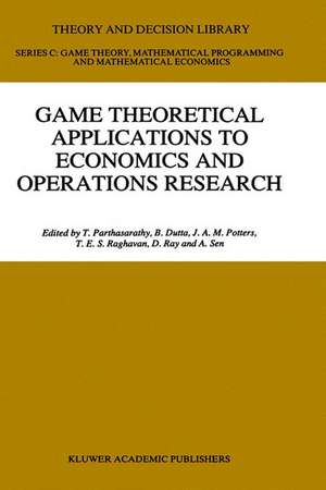 Game Theoretical Applications to Economics and Operations Research de T. Parthasarathy