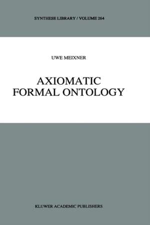 Axiomatic Formal Ontology de Uwe Meixner