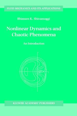 Nonlinear Dynamics and Chaotic Phenomena: An Introduction de B.K Shivamoggi