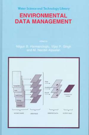 Environmental Data Management de Nilgun B. Harmanciogammalu