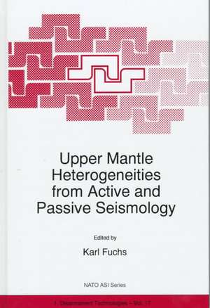 Upper Mantle Heterogeneities from Active and Passive Seismology de K. Fuchs