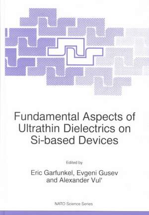 Fundamental Aspects of Ultrathin Dielectrics on Si-based Devices de Eric Garfunkel