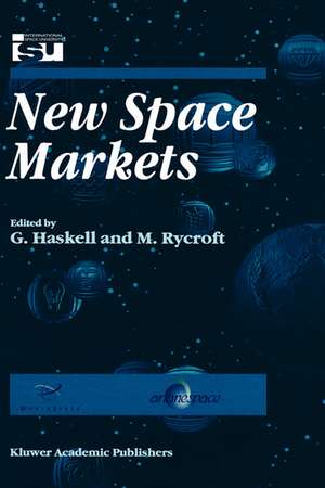 New Space Markets: Symposium Proceedings International Symposium 26–28 May 1997, Strasbourg, France de G. Haskell