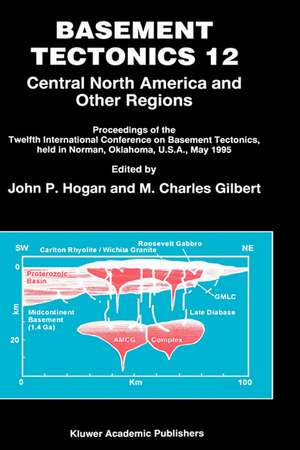 Basement Tectonics 12: Central North America and Other Regions de John P. Hogan