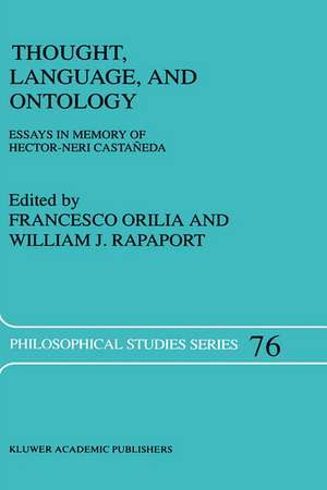 Thought, Language, and Ontology: Essays in Memory of Hector-Neri Castañeda de Francesco Orilia