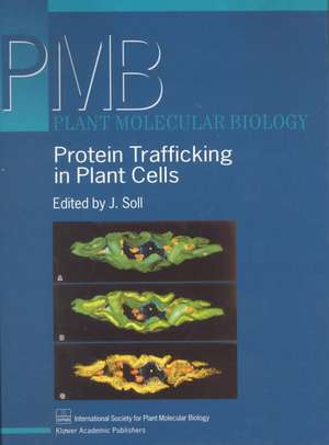 Protein Trafficking in Plant Cells de J. Soll