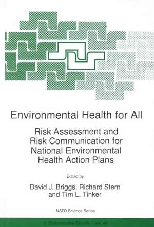 Environmental Health for All: Risk Assessment and Risk Communication for National Environmental Health Action Plans de David J. Briggs