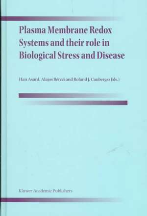 Plasma Membrane Redox Systems and their role in Biological Stress and Disease de Han Asard