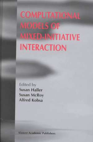 Computational Models of Mixed-Initiative Interaction de Susan Haller