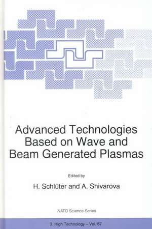 Advanced Technologies Based on Wave and Beam Generated Plasmas de H. Schlüter