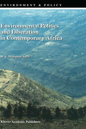 Environmental Politics and Liberation in Contemporary Africa de M.A. Salih