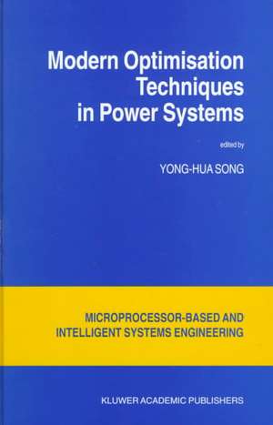 Modern Optimisation Techniques in Power Systems de Yong-Hua Song