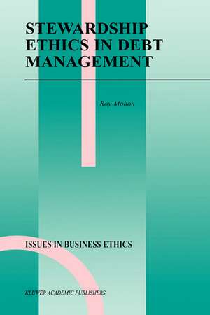 Stewardship Ethics in Debt Management de Roy Mohon