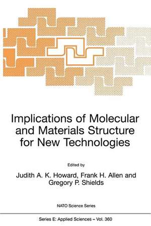 Implications of Molecular and Materials Structure for New Technologies de Judith A K Howard