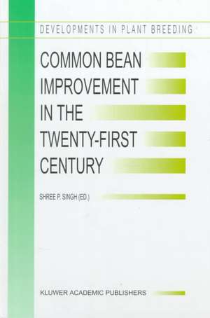 Common Bean Improvement in the Twenty-First Century de S. P. Singh