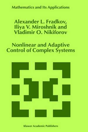 Nonlinear and Adaptive Control of Complex Systems de A.L. Fradkov