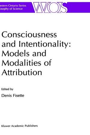 Consciousness and Intentionality: Models and Modalities of Attribution de D. Fisette