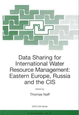 Data Sharing for International Water Resource Management: Eastern Europe, Russia and the CIS de T. Naff