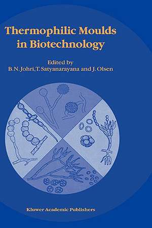 Thermophilic Moulds in Biotechnology de B.N. Johri