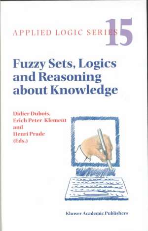 Fuzzy Sets, Logics and Reasoning about Knowledge de Didier Dubois