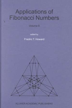 Applications of Fibonacci Numbers: Volume 8 de Fredric T. Howard