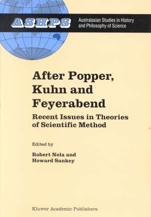 After Popper, Kuhn and Feyerabend: Recent Issues in Theories of Scientific Method de R. Nola