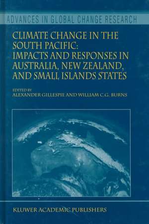 Climate Change in the South Pacific: Impacts and Responses in Australia, New Zealand, and Small Island States de Alexander Gillespie