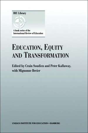 Education, Equity and Transformation de Crain Soudien