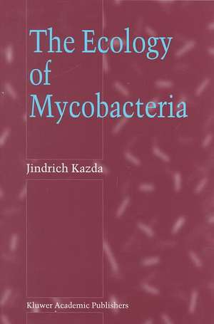 The Ecology of Mycobacteria de J. Kazda