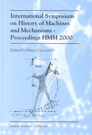 International Symposium on History of Machines and MechanismsProceedings HMM 2000 de Marco Ceccarelli