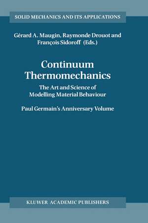 Continuum Thermomechanics: The Art and Science of Modelling Material Behaviour de Gérard A. Maugin